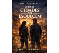 CIDADES QUE ESQUECEM: LIVRO III