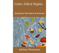 Cider Filled Nights: Steeped in the Spirit of Autumn