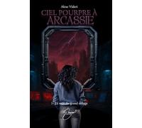 Ciel pourpre à Arcassie: La nuit du grand déluge