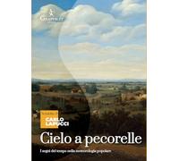 Cielo a pecorelle. I segni del tempo nella meteorologia popolare (Notabilia)