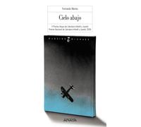 Cielo Abajo (ii Premio Anaya De Literatura Infantil Y Juvenil)