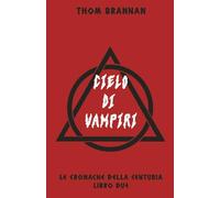 Cielo di vampiri: Un thriller urban fantasy tra magia, omicidi e segreti sovrannaturali (Le Cronache della Centuria)