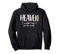 Cielo que no me lo perdería por el mundo Sudadera con Capucha