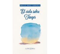 CIELO SOBRE TáNGER, EL | Ángeles Marco Furrasola