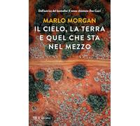 Cielo, terra e quel che sta nel mezzo (BUR Narrativa)