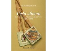 Cielo y dinero: El nacionalismo en España, 1881-1975 (Alianza Ensayo)