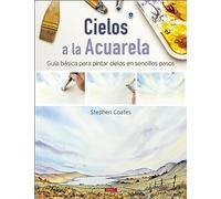 Cielos a la acuarela: Guía básica para pintar cielos en sencillos pasos (SIN COLECCION)