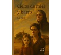 Cielos de miel y barro: Parte 1