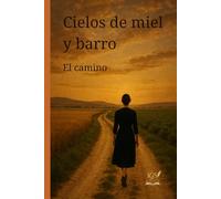 Cielos de miel y barro: Parte 4