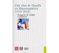 Cien Años De Filosofia En Hispanoamerica