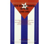 Cien años de historia de Cuba (1898-1998) (ensayo)