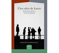 Cien años de "Luces" :ensayos en torno a "Luces de bohemia": 66 (La Casa de la Riqueza. Estudios de la Cultura de España)