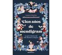 Cien años de mendigram: La gran historia del Influ-Realismo mágico (No ficción)