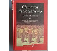 Cien a¤os de socialismo (Ensayo histórico)