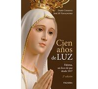 Cien Aﾥos De Luz. Fatima: Fátima, un foco de paz desde 1917 (Libros reportaje)