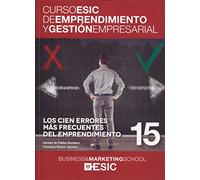 Cien errores más frecuentes del emprendimiento,Los: 15 (Curso ESIC de emprendimiento y gestión empresarial. ABC)
