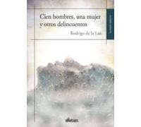Cien Hombres Una Mujer Y Otros Delincuentos