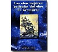CIEN MEJORES PELICULAS CINE AVENTURAS (SIN COLECCION)