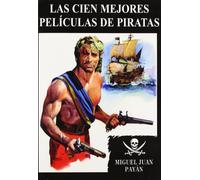 CIEN MEJORES PELICULAS DE PIRATAS,LAS (SIN COLECCION)