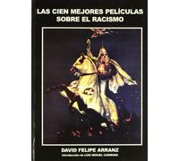 CIEN MEJORES PELICULAS SOBRE EL RACISMO (SIN COLECCION)