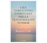 Cien narraciones espirituales para la transformación interior (PREVENIR Y SANAR)