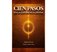 CIEN PASOS EN LA EXPERIENCIA DIVINA