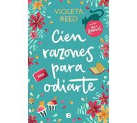 Cien razones para odiarte (Mis razones 1) (Ediciones B)