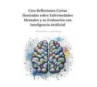 Cien Reflexiones Cortas Ilustradas sobre Enfermedades Mentales y su Evaluación con Inteligencia Artificial