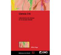 Ciencia 3-6: Laboratorios de ciencias en la escuela infantil: 032 (Didáctica / Diseño y desarrollo curricular)
