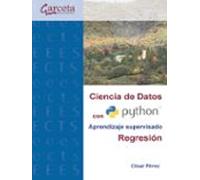 Ciencia De Datos Con Python Aprendizaje Supervisado. Regresión