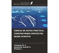 CIENCIA DE DATOS PRÁCTICA: CONSTRUYENDO PROYECTOS DESDE SCRATCH