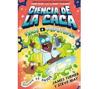 Ciencia de la caca. Viaje a Popotopía (COMICS EDUCATIVOS SOBRE EL CUERPO HUMANO)