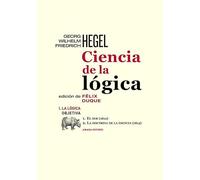 Ciencia de la lógica I. La lógica obietiva: 1. El ser (1812) // 2. La doctrina de la escénica (1813) (LECTURAS DE FILOSOFÍA)