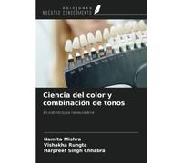 Ciencia del color y combinación de tonos: En odontología restauradora