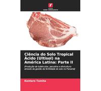 Ciência do Solo Tropical Ácido (Ultisol) na América Latina: Parte II
