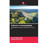 Ciência e humanidade: Restabelecendo a base de conhecimento na era da IA