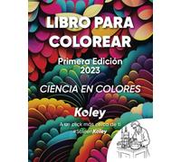 CIENCIA EN COLORES: Libro para colorear para Niños y Adultos - Primera Edición 2023: Implementos de Laboratorio de todo tipo - A un click más cerca de ti #SoloenKoley (48 Ilustraciones Estériles)