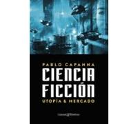 Ciencia Ficción. Utopía y mercado.