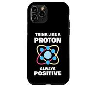 Ciencia Humor Siempre Positivo Piensa como un Protón Carcasa para iPhone 11 Pro