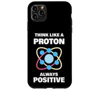 Ciencia Humor Siempre Positivo Piensa como un Protón Carcasa para iPhone 11 Pro MAX