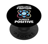 Ciencia Humor Siempre Positivo Piensa como un Protón PopSockets PopGrip Adhesivo