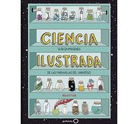 Ciencia ilustrada: Guía en imágenes de las maravillas del universo