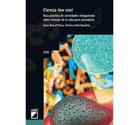 Ciencia Low Cost. Guía Práctica De Actividades Indagatorias Sobre Ciencia De La: Guía práctica de actividades indagatorias sobre ciencia de la vida para secundaria: 330 (Graó Educación)