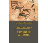 Ciência Mal Feita - Caverna De Altamira (ebook)