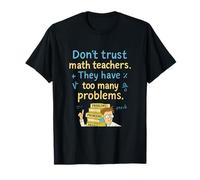 Ciencia Matemáticas Nerd Humor No confíes en los Maestros de Matemáticas Camiseta