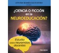 ¿Ciencia o ficción en la Neuroeducación?: Estudio sobre neuromitos docentes (Biblioteca Universitaria)