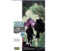 Ciencia Oscura 4: Mundo De Dios