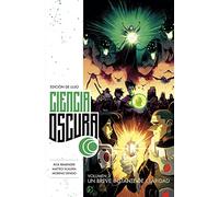 CIENCIA OSCURA EDICIÓN DE LUJO 3. UN BREVE INSTANTE DE CLARIDAD