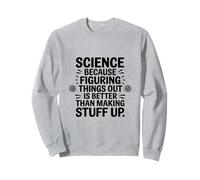 Ciencia porque averiguar las cosas Funny Pro Scientific Sudadera