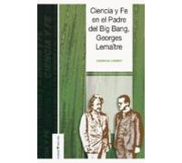 Ciencia Y Fe En El Padre Del Big Bang